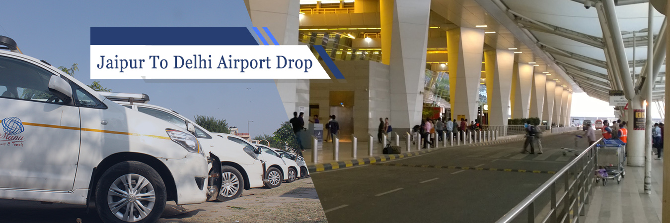 Jaipur To Delhi Airport Drop